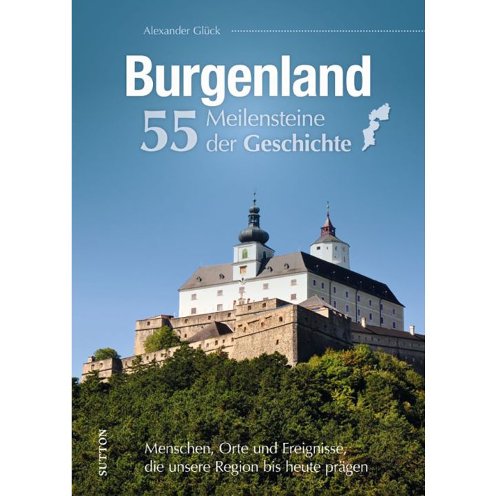 Burgenland.55 Meilensteine d. Geschichte