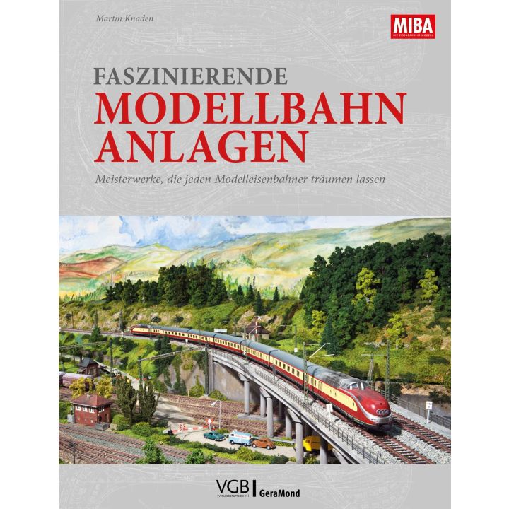 FASZINIERENDE MODELLBAHN-ANLAGEN