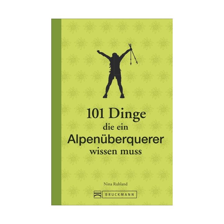 101 Dinge, die ein Alpenüberquerer