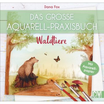 Waldtiere Das große Aquarell-Praxisbuch **