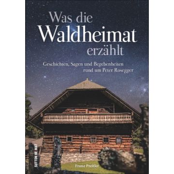 Was die Waldheimat erzählt *