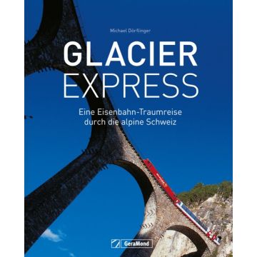 Glacier Express Eisenbahn-Traumreise