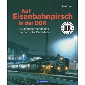 Auf Eisenbahnpirsch in der DDR *