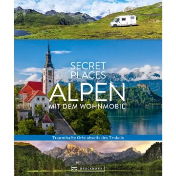 Secret Places Alpen mit dem Wohnmobil