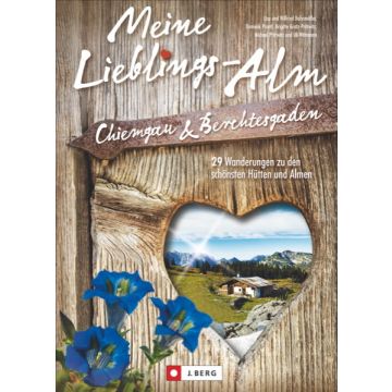 Lieblings-Alm Chiemgau & Berchtesgaden
