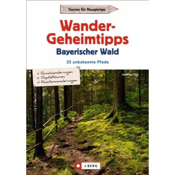 Wandergeheimtipps Bayerischer Wald **