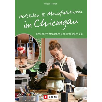 Hofläden und Manufakturen im Chiemgau