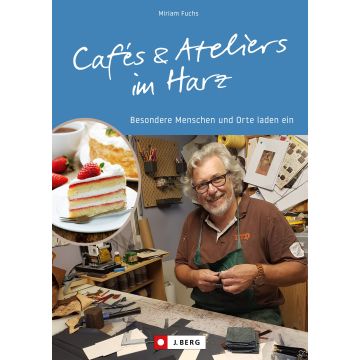 Cafés und Ateliers im Harz
