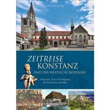 Zeitreise Konstanz westlicher Bodensee