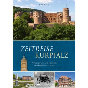 Zeitreise Kurpfalz