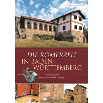 Die Römerzeit in Baden-Württemberg