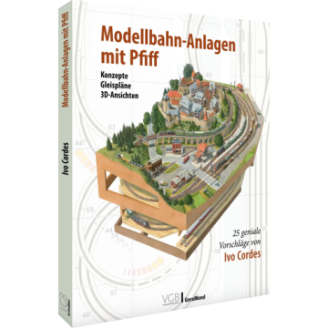 Modellbahn-Anlagen mit Pfiff: Konzepte, Gleispläne, 3D-Ansichten