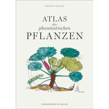 Atlas der phantastischen Pflanzen