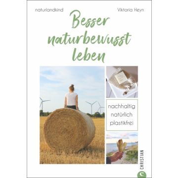 Besser naturbewusst leben *