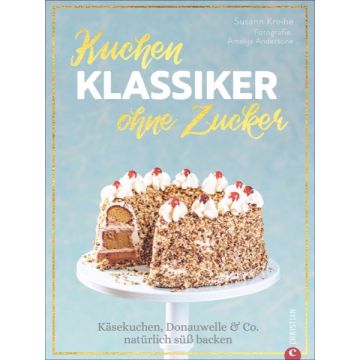 Kuchenklassiker - ohne Zucker