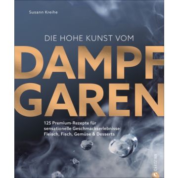 Die hohe Kunst vom Dampfgaren