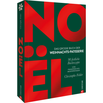 Noël: Das große Buch der Weihnachts-Patisserie