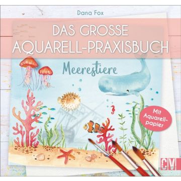 Das große Aquarell-Praxisbuch - Meerestiere