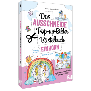 Das Ausschneide-Pop-up-Bilder-Bastelbuch. Einhorn