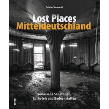 Lost Places Mitteldeutschland