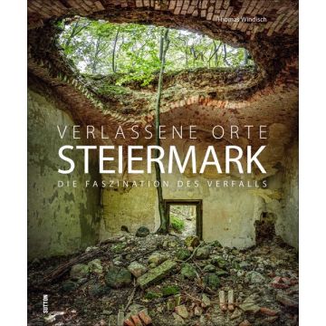 Verlassene Orte Steiermark