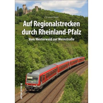 Auf Regionalstrecken durch Rheinland-Pfalz