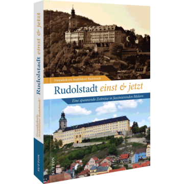 Rudolstadt einst und jetzt