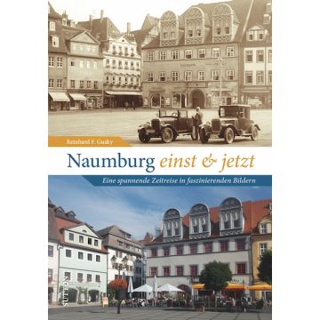 Naumburg einst und jetzt