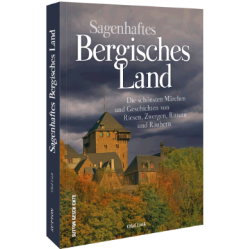 Sagenhaftes Bergisches Land