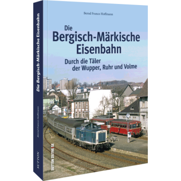 Die Bergisch-Märkische Eisenbahn