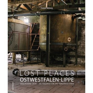 Lost Places Ostwestfalen-Lippe