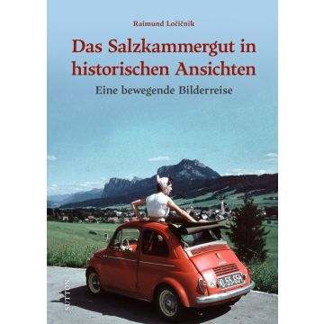 Das Salzkammergut in historischen Ansichten