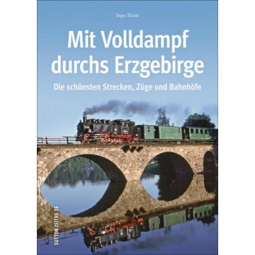 Mit Volldampf durchs Erzgebirge