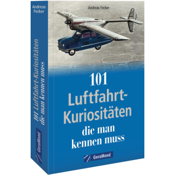 101 Luftfahrt-Kuriositäten, die man kennen muss