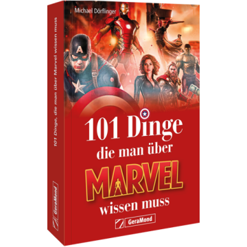 101 DINGE, DIE MAN ÜBER MARVEL WISSEN MUSS