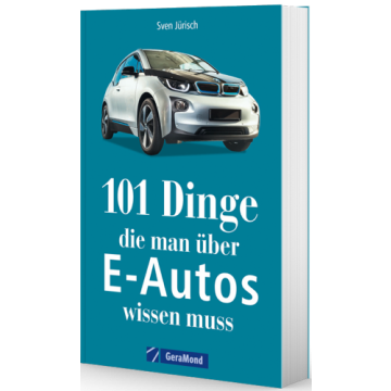 101 Dinge, die man über E-Autos wissen muss