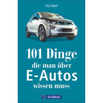 101 Dinge, die m. ü. E-Autos wissen muss