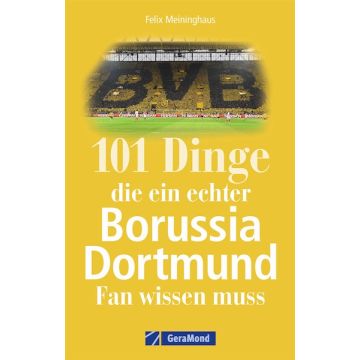 101 Dinge, die ein echter Borussia-Dortmund-Fan wissen muss