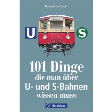 101 Dinge, die man über U- und S-Bahnen