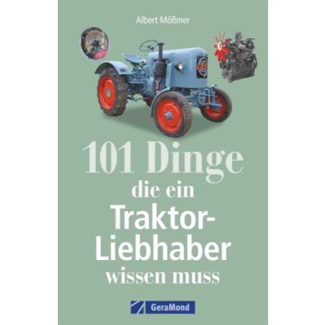 101 Dinge, die ein Traktor-Liebhaber wissen muss