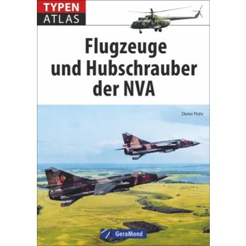 Typenatlas Flugzeuge und Hubschrauber der NVA **