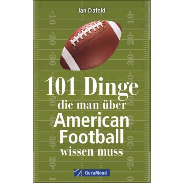 101 Dinge, die man über American Football wissen muss