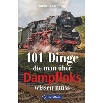 101 Dinge, die man über Dampfloks wissen muss