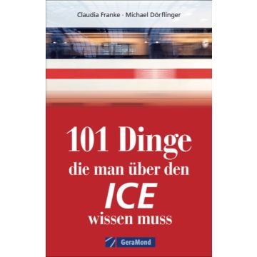 101 Dinge, die man über den ICE wissen muss