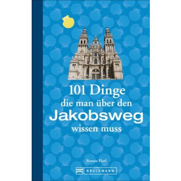 101 Dinge, die man über den Jakobsweg wissen muss