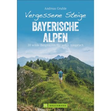 Vergessene Steige Bayerische Alpen