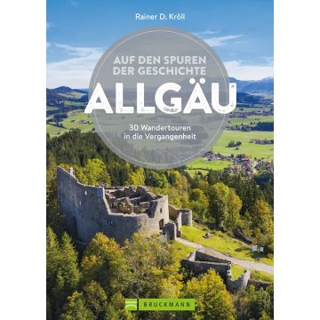 Auf den Spuren der Geschichte Allgäu