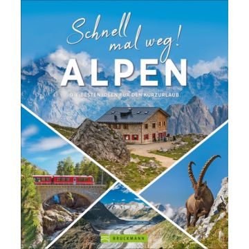 Schnell mal weg! Alpen