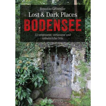 Lost & Dark Places Bodensee