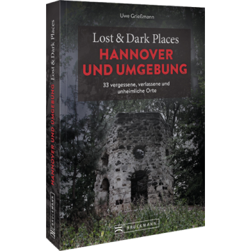 Lost & Dark Places Hannover und Umgebung